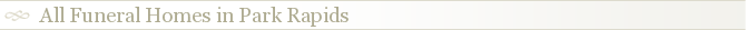 All Funeral Homes in Park Rapids