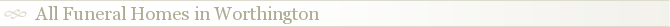All Funeral Homes in Worthington