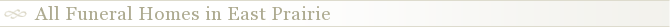 All Funeral Homes in East Prairie