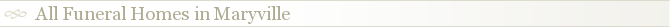 All Funeral Homes in Maryville