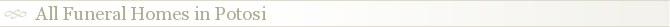 All Funeral Homes in Potosi