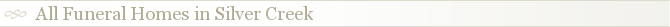 All Funeral Homes in Silver Creek