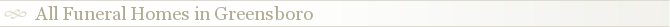 All Funeral Homes in Greensboro