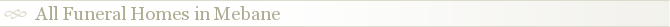 All Funeral Homes in Mebane