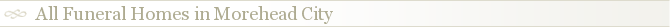 All Funeral Homes in Morehead City
