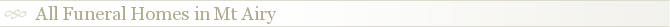 All Funeral Homes in Mt Airy