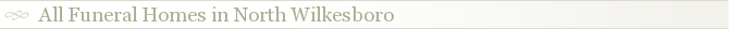 All Funeral Homes in North Wilkesboro