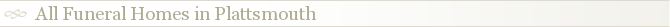 All Funeral Homes in Plattsmouth