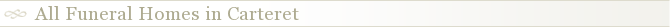 All Funeral Homes in Carteret