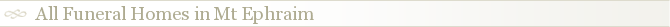 All Funeral Homes in Mt Ephraim