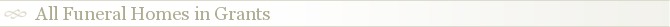 All Funeral Homes in Grants