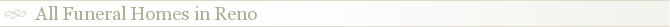 All Funeral Homes in Reno