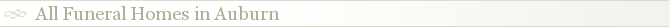 All Funeral Homes in Auburn