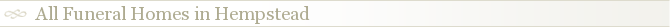 All Funeral Homes in Hempstead