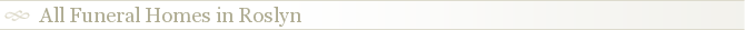 All Funeral Homes in Roslyn