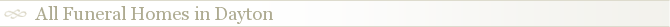 All Funeral Homes in Dayton