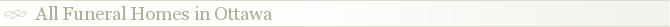 All Funeral Homes in Ottawa