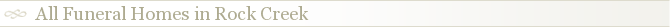 All Funeral Homes in Rock Creek