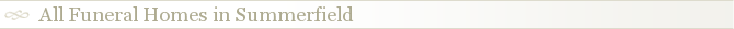 All Funeral Homes in Summerfield
