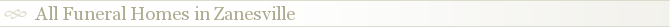 All Funeral Homes in Zanesville