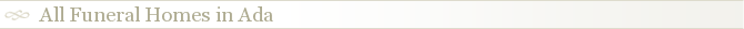 All Funeral Homes in Ada
