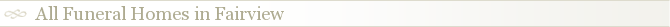 All Funeral Homes in Fairview