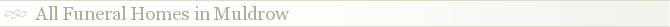 All Funeral Homes in Muldrow