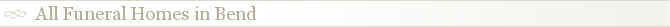 All Funeral Homes in Bend