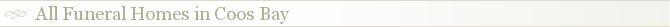 All Funeral Homes in Coos Bay