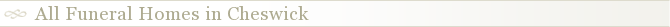 All Funeral Homes in Cheswick