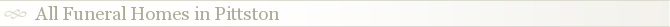 All Funeral Homes in Pittston