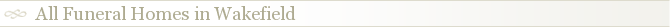 All Funeral Homes in Wakefield