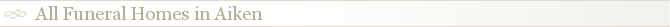 All Funeral Homes in Aiken