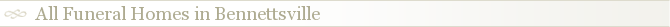 All Funeral Homes in Bennettsville