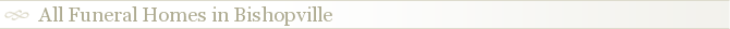 All Funeral Homes in Bishopville
