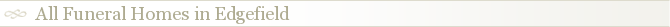 All Funeral Homes in Edgefield