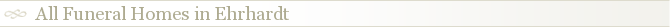 All Funeral Homes in Ehrhardt