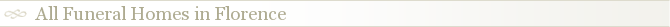 All Funeral Homes in Florence