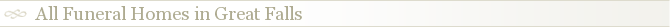 All Funeral Homes in Great Falls