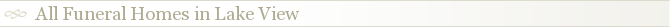 All Funeral Homes in Lake View