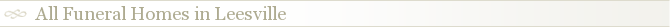 All Funeral Homes in Leesville