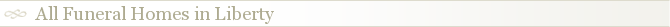All Funeral Homes in Liberty