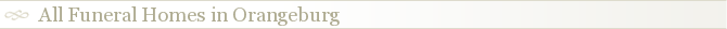 All Funeral Homes in Orangeburg