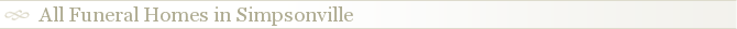 All Funeral Homes in Simpsonville
