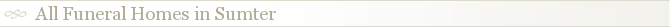 All Funeral Homes in Sumter