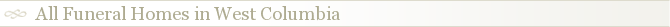 All Funeral Homes in West Columbia