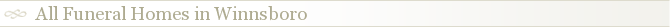 All Funeral Homes in Winnsboro