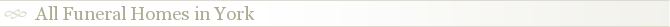 All Funeral Homes in York
