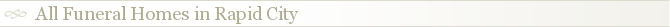 All Funeral Homes in Rapid City