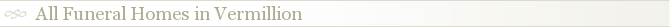 All Funeral Homes in Vermillion